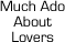 Much Ado About Lovers